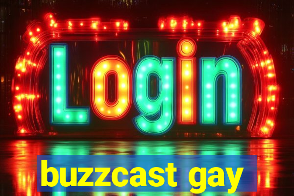 buzzcast gay